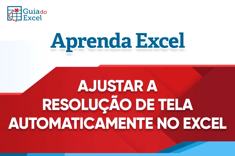 Ajustar a Planilha Conforme a Resolução da Tela Tutorial
