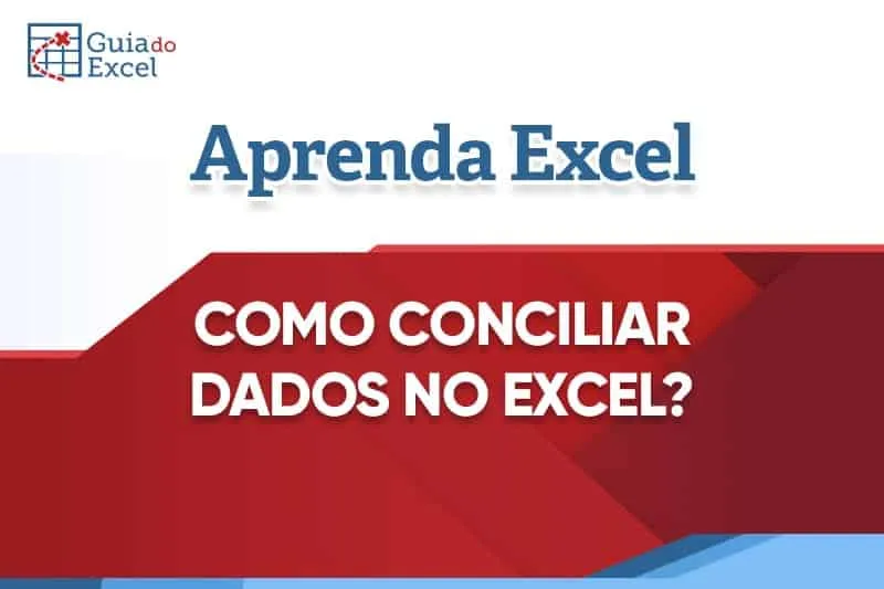 Como-conciliar-dados-no-Excel