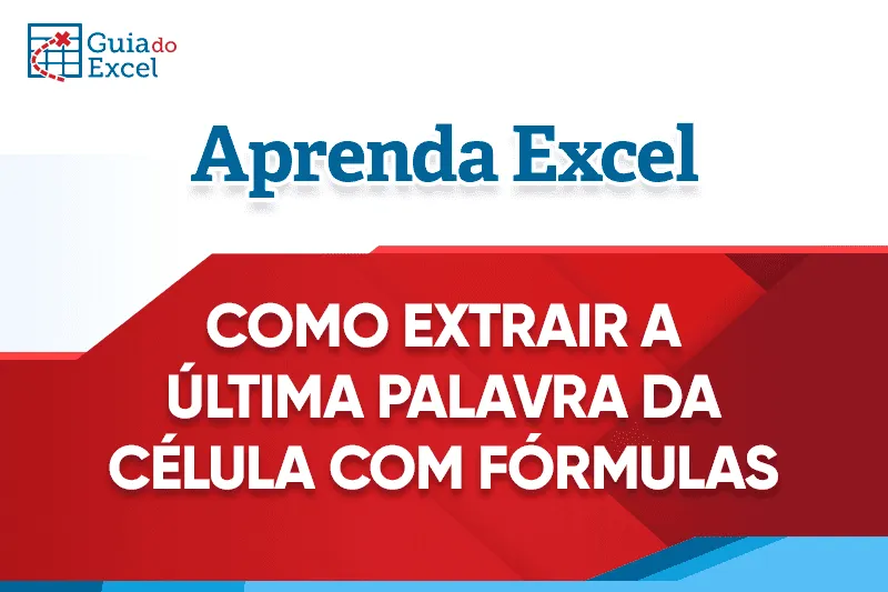 Como extrair a última palavra da célula com fórmulas no Excel