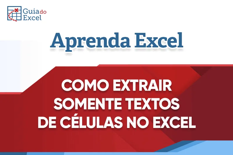 Como extrair somente textos de células no Excel