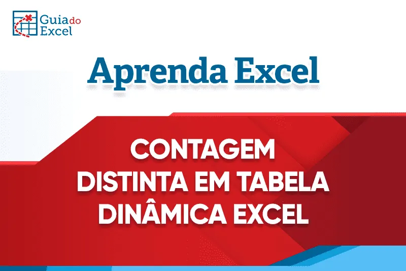 Como fazer contagem distinta na tabela dinâmica Capa