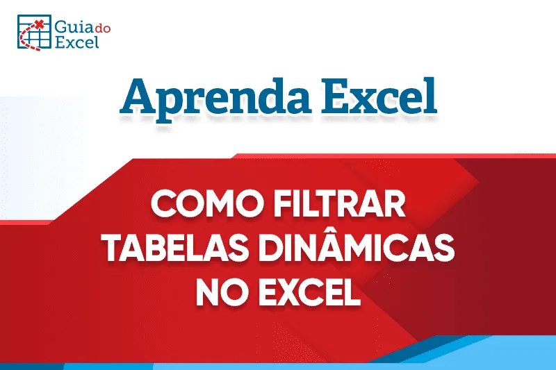Como filtrar corretamente nas tabelas dinâmicas no Excel tutorial