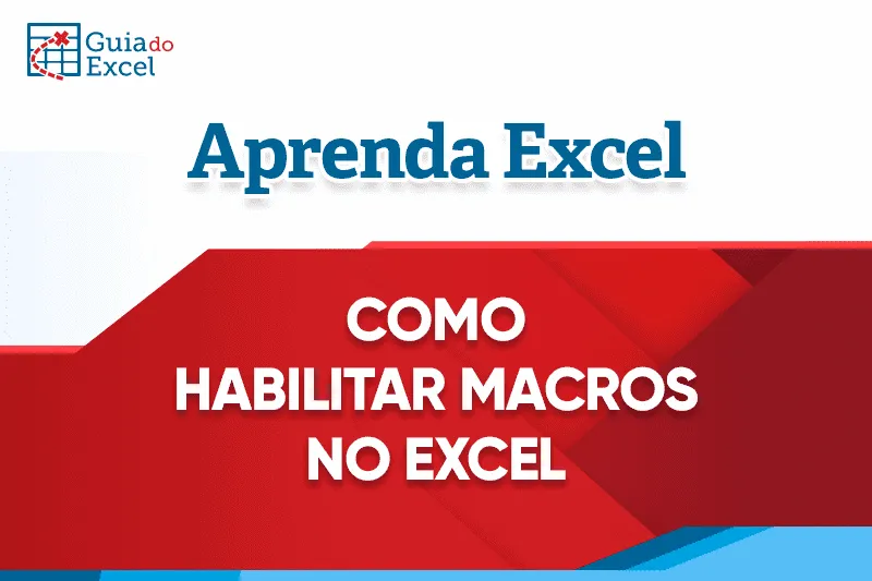 As Macros Foram Desabilitadas - Como Habilitar Macros no Excel