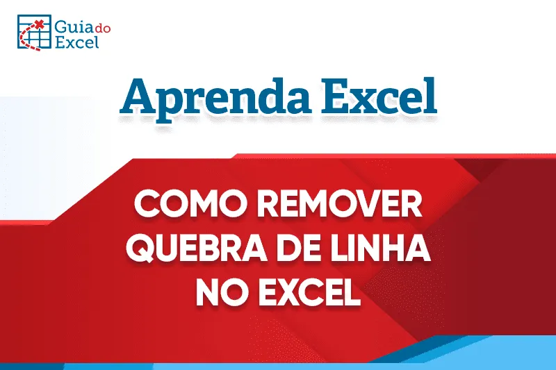 Como remover quebra de linha no Excel