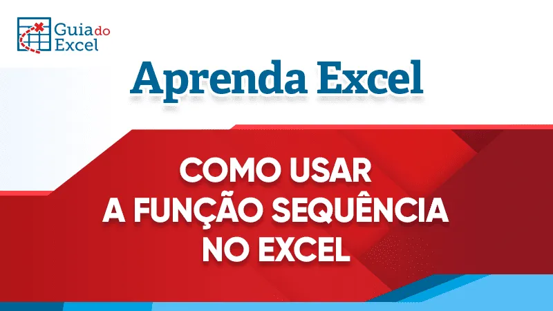 Como usar a funcao SEQUENCIA Excel