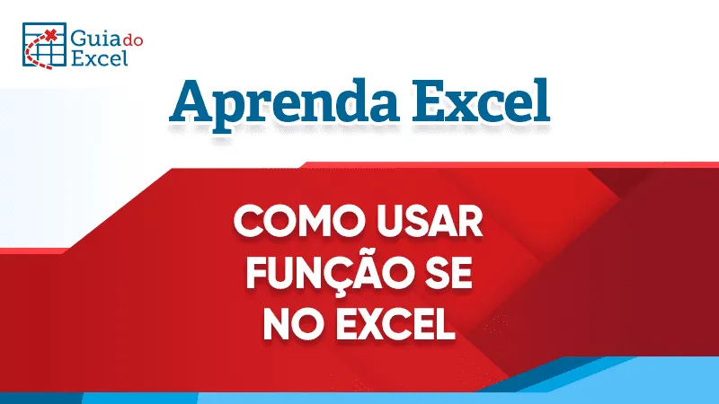 Como usar função SE Excel