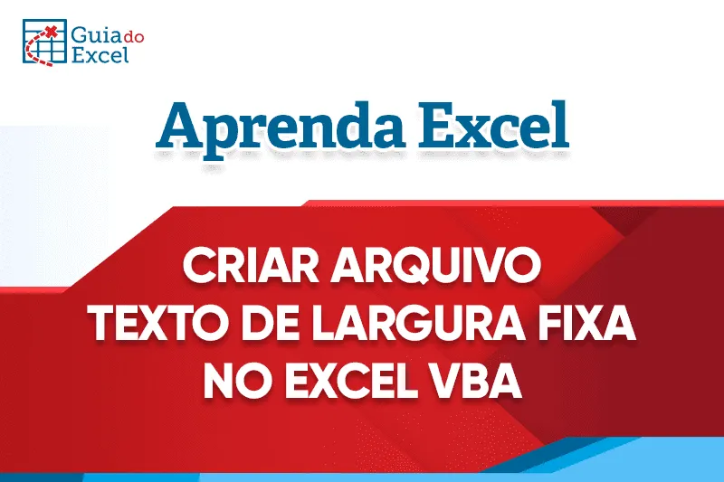 Criar Arquivo Texto Largura Fixa no Excel com VBA