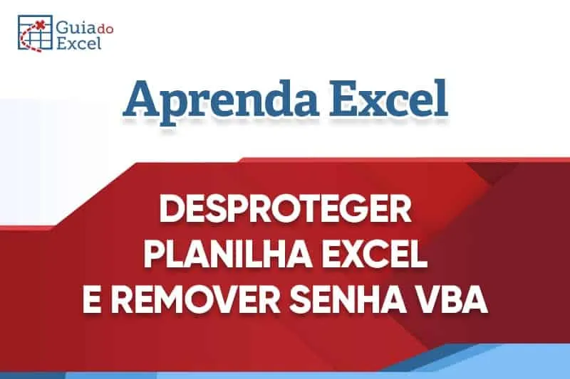 Desproteger-planilha-VBA-e-Excel