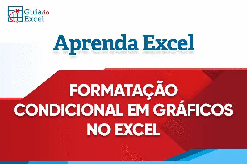 Formatação Condicional em Gráficos Excel capa