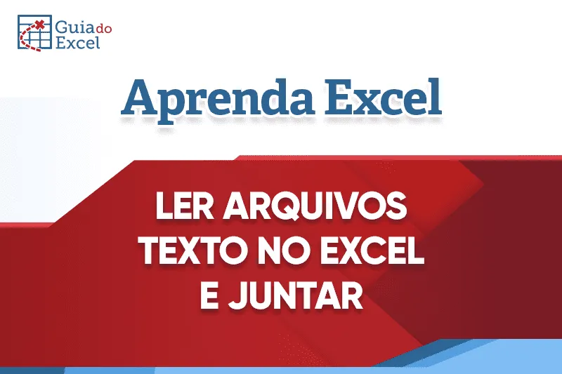 Ler-Vários-Arquivos-Texto-no-Excel-e-Juntar-capa