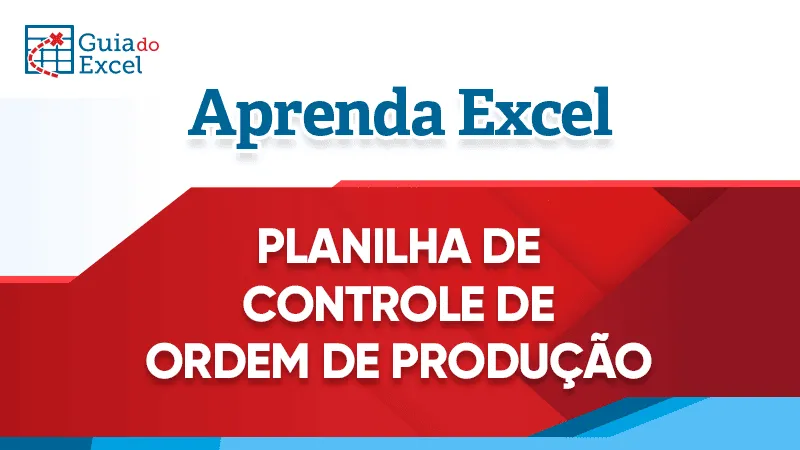 Planilha de controle de ordem de produção excel