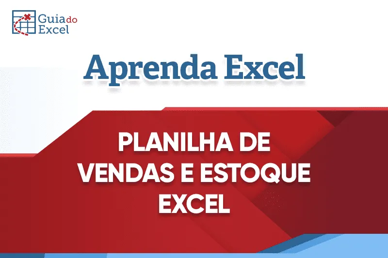 Planilha de vendas e estoque excel