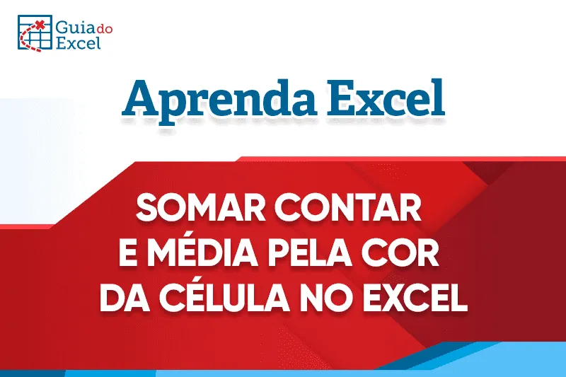 Somar Contar e Média pela Cor da Célula no Excel