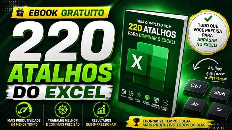 220 Atalhos do Excel para aumentar a sua produtividade