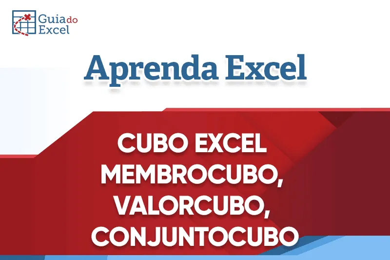funções de cubo excel conjuntocubo, valorcubo, membrocubo excel