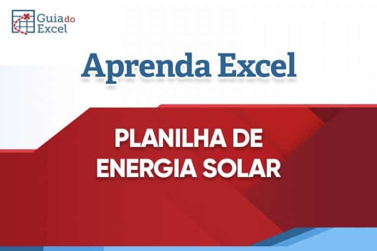 Arquivos Planilha Energia Solar - Guia Do Excel