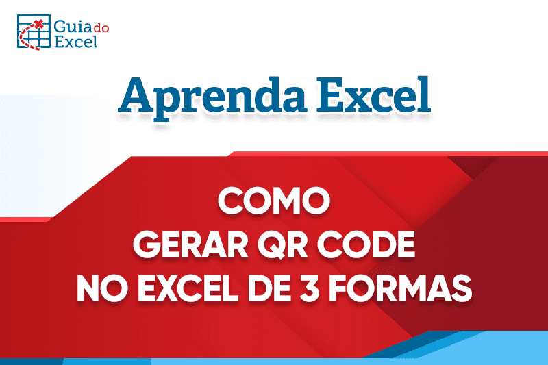 gerar-qr-code-excel-3-maneiras-de-gerar-qr-code-guia-do-excel