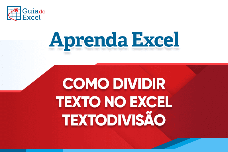 Como dividir texto no Excel com a fun o TextoDivis o Guia do Excel