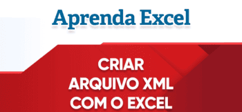 Criar Arquivo XML no Excel