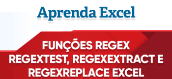 Funções RegexExtract, RegexTest e RegexReplace Excel