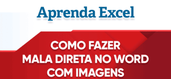 Mala Direta Word com Imagem com Base no Excel