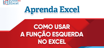 Como Utilizar a Função ESQUERDA Excel