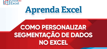 Como Personalizar Segmentação de Dados no Excel