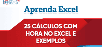 25 Cálculos com Hora no Excel e Exemplos